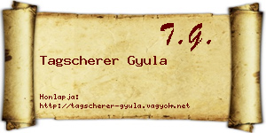 Tagscherer Gyula névjegykártya